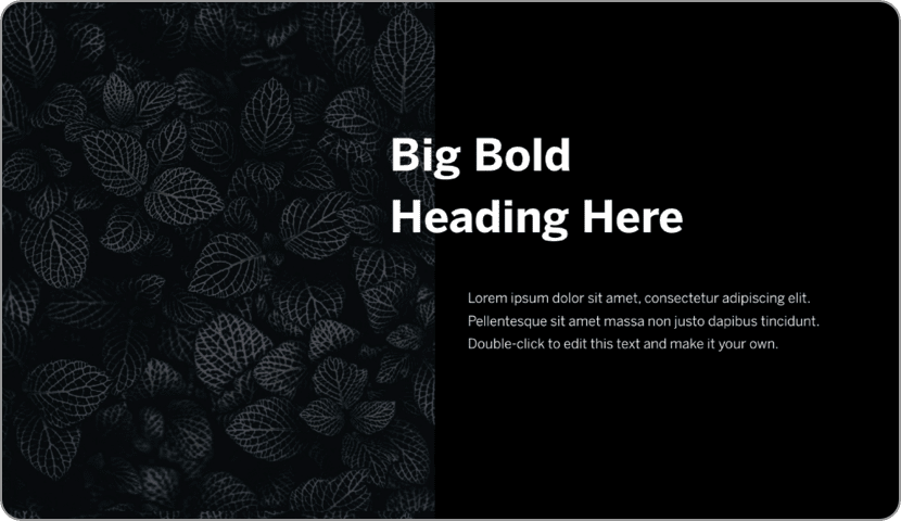 Dark background with grayscale leaf pattern and bold Big Bold Heading Here text; sample text below